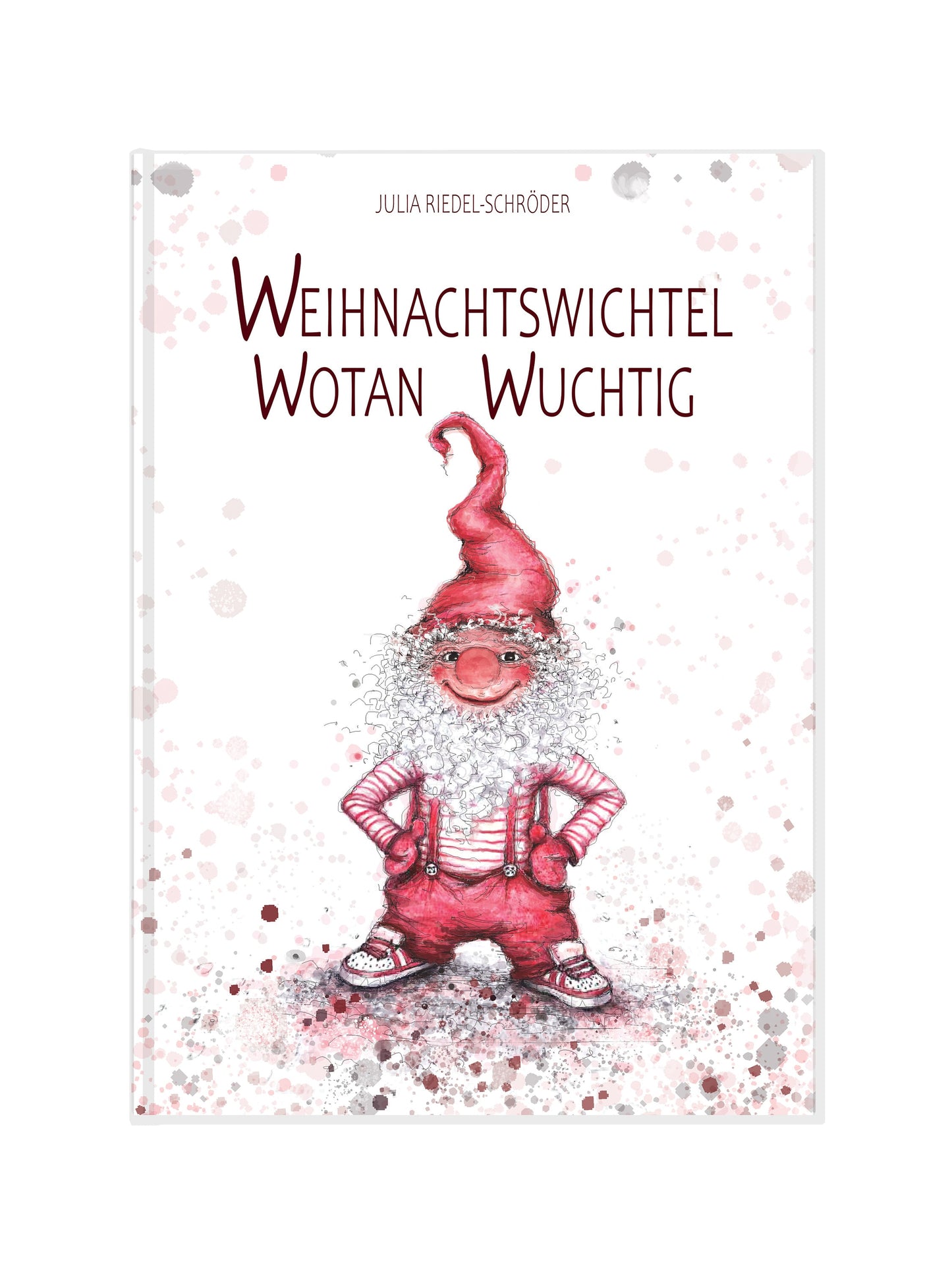 Weihnachtsbuch Weihnachtswichtel Wotan Wuchtig | Bilderbuch | Weihnachtsbuch Kinder